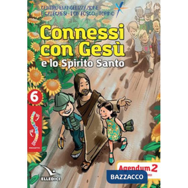 Passodopopasso. Agendum. Vol. 6: Connessi con Gesù e lo Spirito Santo