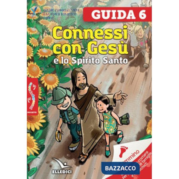 Passodopopasso. Guida. Vol. 6: Connessi con Gesù e lo Spirito Santo