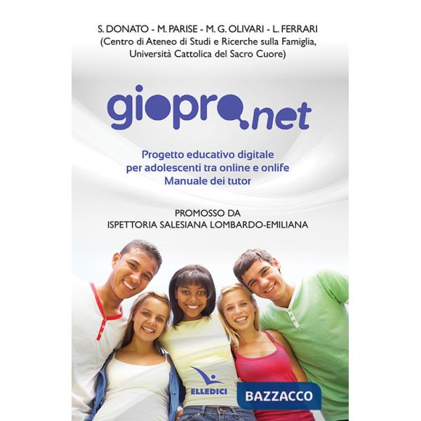 Giopro.net. Prgetto educativo digitale per adolescenti tra online e offline. Manuale dei tutor
