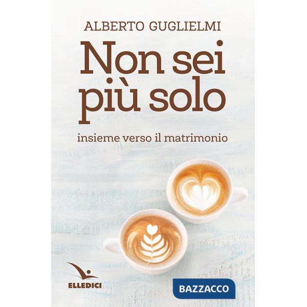 Non sei più solo. Insieme verso il matrimonio