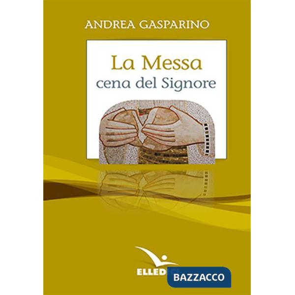 Messa, cena del Signore. Conversazioni con i giovani (La)