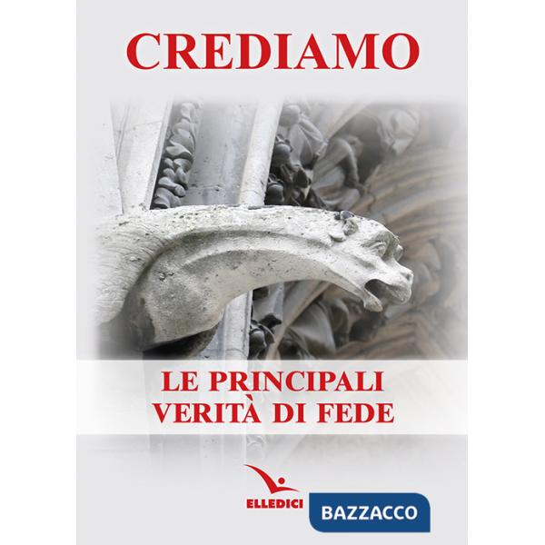 Crediamo. Le principali verità di fede