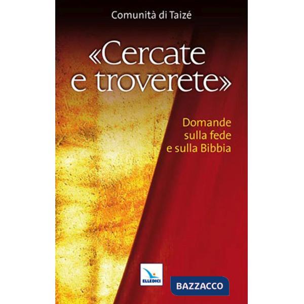 Cercate e troverete. Domande sulla fede e sulla Bibbia