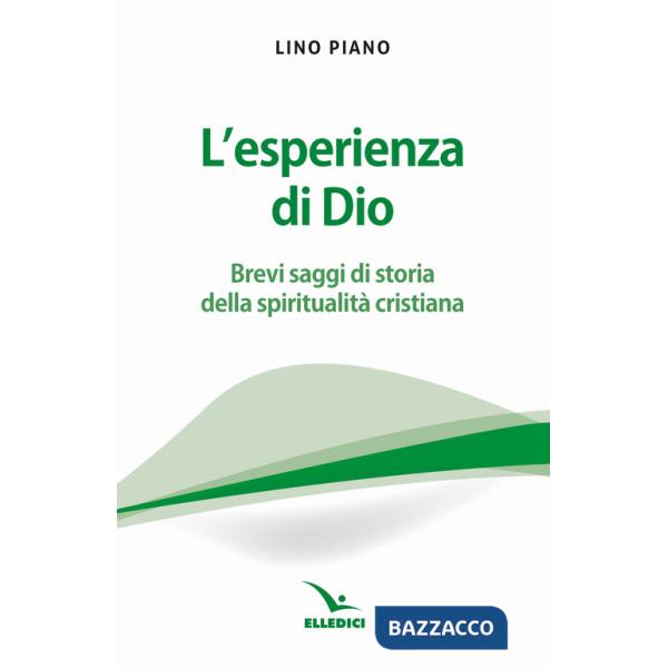 Esperienza di Dio. Brevi saggi della spiritualità cristiana (L')
