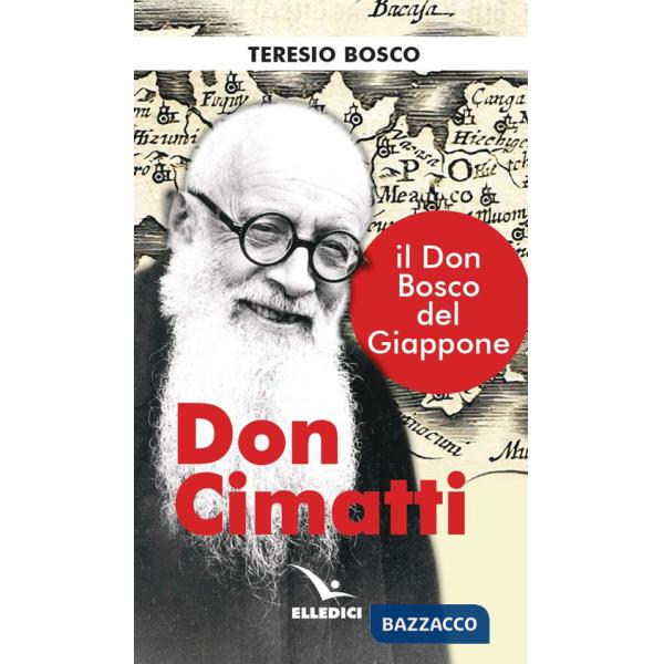 Don Cimatti. Il don Bosco del Giappone
