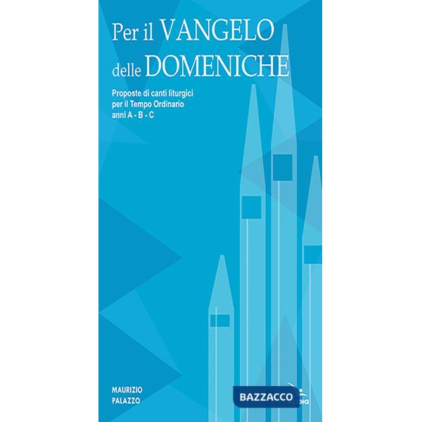 Per il Vangelo delle domeniche. Proposte di canti liturgici per il tempo ordinario. Anni A-B-C