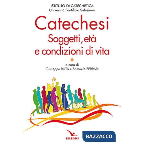Catechesi. Soggetti, età e condizioni di vita