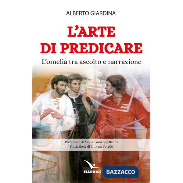 Arte di predicare. L'omelia tra ascolto e narrazione (L')