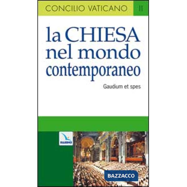 Chiesa nel mondo contemporaneo. Costituzione pastorale sulla Chiesa nel mondo contemporaneo (Gaudium et spes) (La)