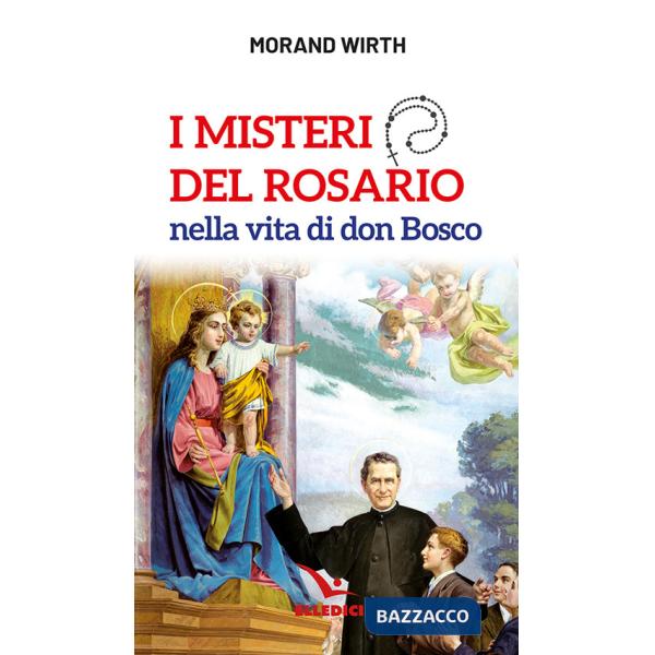 Misteri del rosario nella vita di don Bosco (I)