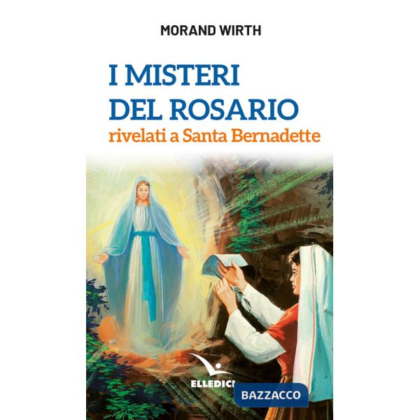 Misteri del rosario rivelati a Santa Bernadette (I)