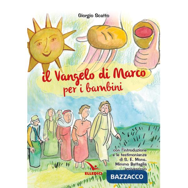 Vangelo di Marco per i bambini. Ediz. illustrata (Il)