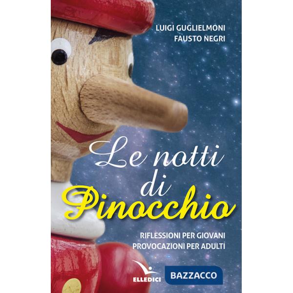 Notti di Pinocchio. Riflessioni per giovani, provocazioni per adulti (Le)