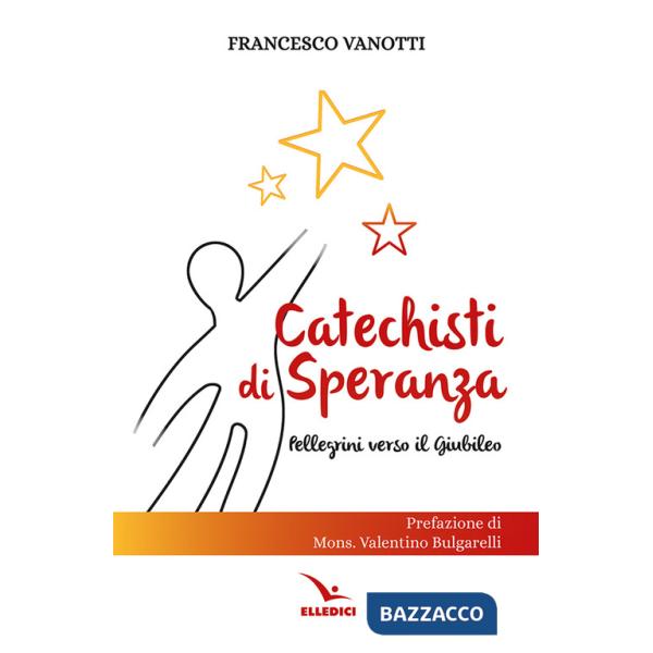 Catechisti di speranza. Pellegrini verso il Giubileo