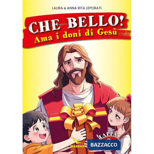 Che bello!. Vol. 2: Ama i doni di Gesù