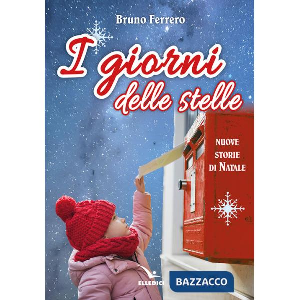 Giorni delle stelle. Nuove storie di Natale. Ediz. a colori (I)