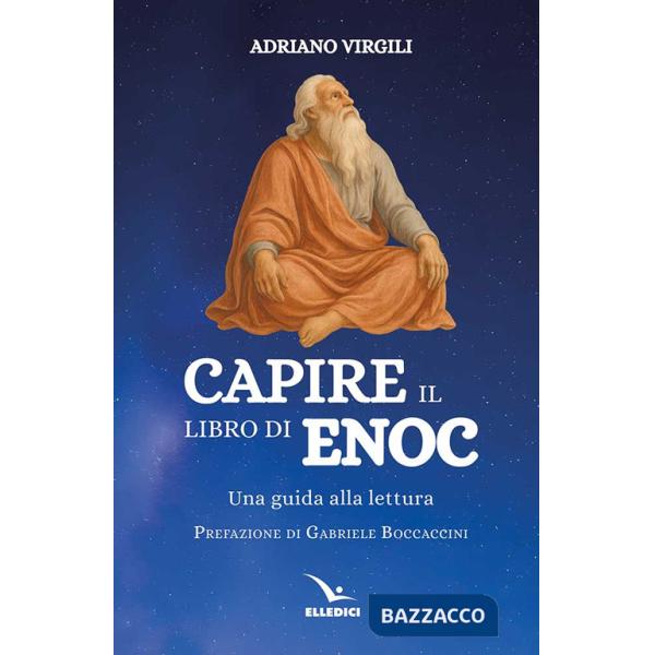 Capire il libro di Enoc. Una guida alla lettura