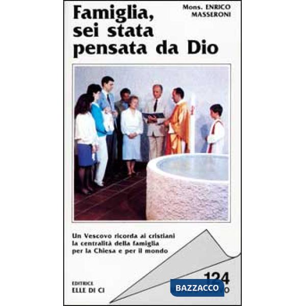 Famiglia, sei stata pensata da Dio