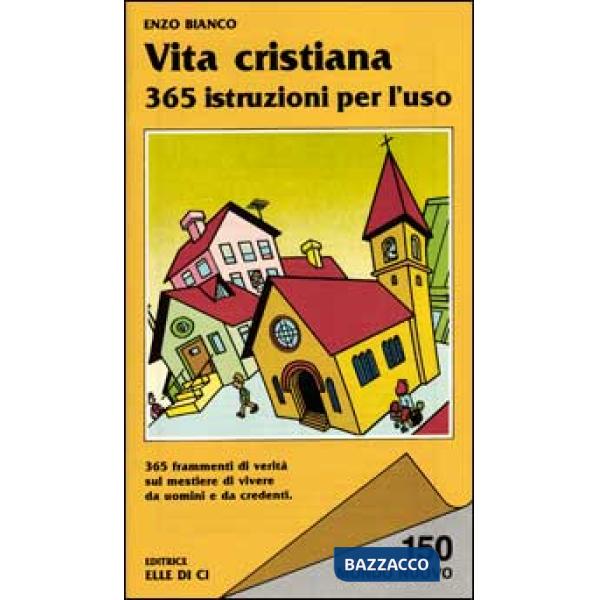 Vita cristiana: 365 istruzioni per l'uso