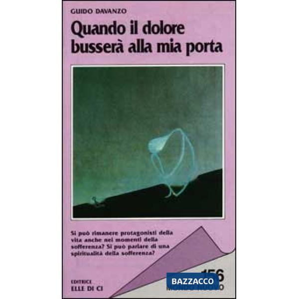 Quando il dolore busserà alla mia porta
