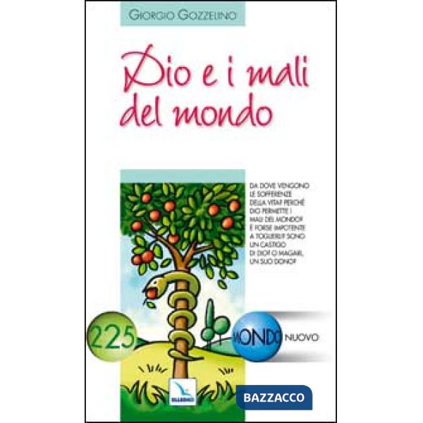 Dio e i mali del mondo. Da dove vengono le sofferenze della vita? Perché Dio permette i mali del mondo?
