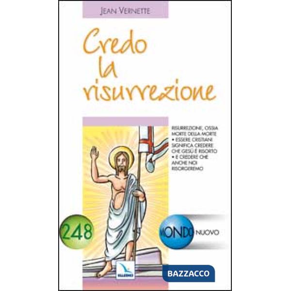 Credo la risurrezione. Essere cristiani significa credere che Gesù è risorto e che anche noi risorgeremo