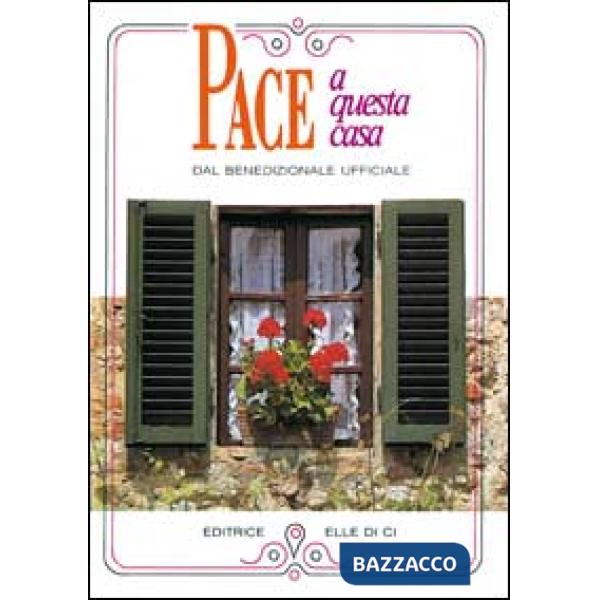 Pace a questa casa. Rito della benedizione della casa