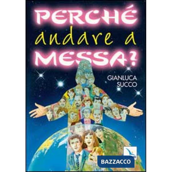 Perché andare a Messa?