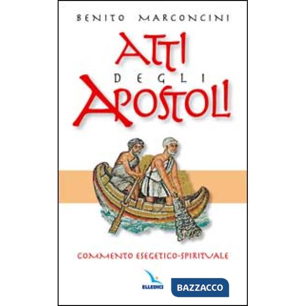 Atti degli Apostoli. Commento esegetico-spirituale