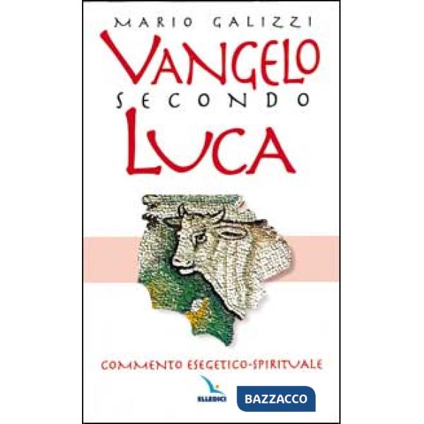 Vangelo secondo Luca. Commento esegetico-spirituale