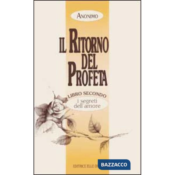 Ritorno del profeta (Il). Vol. 2: I segreti dell'Amore