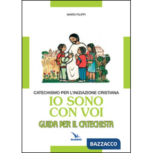 Io sono con voi. Catechismo per l'iniziazione cristiana. Guida
