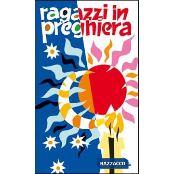 Ragazzi in preghiera. Per pregare in gruppo, in famiglia, da soli