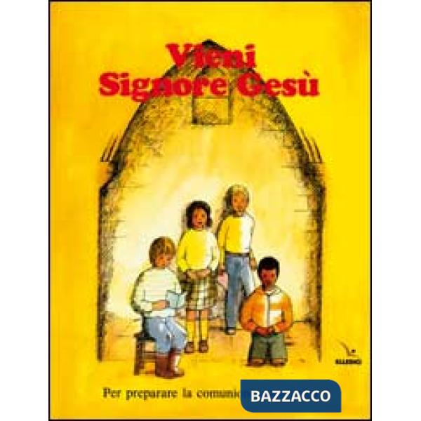 Vieni, Signore Gesù. Sussidio per la preghiera e la riflessione in preparazione al Natale. Testo per il fanciullo