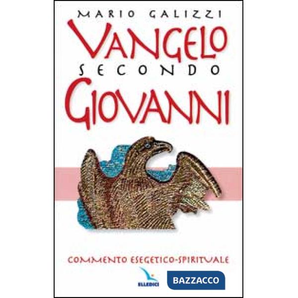 Vangelo secondo Giovanni. Commento esegetico-spirituale