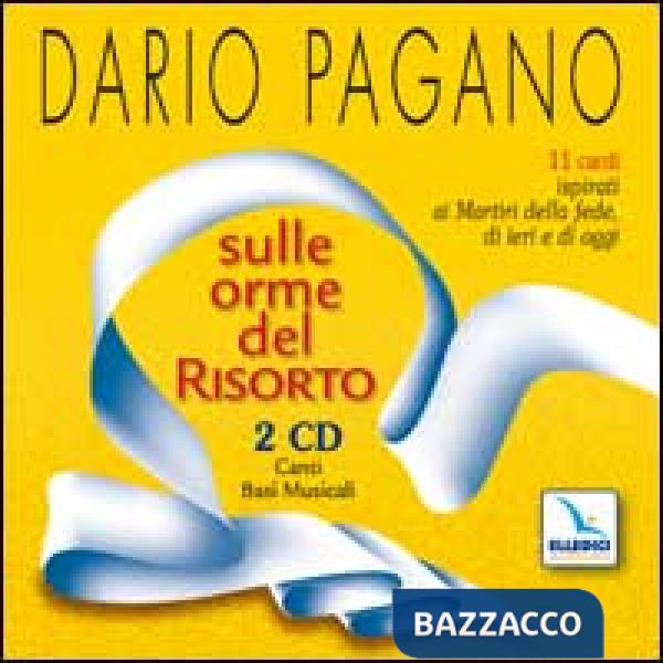 Sulle orme del risorto. 11 canti ispirati ai martiri della fede, di ieri e di oggi. Con 2 CD Audio