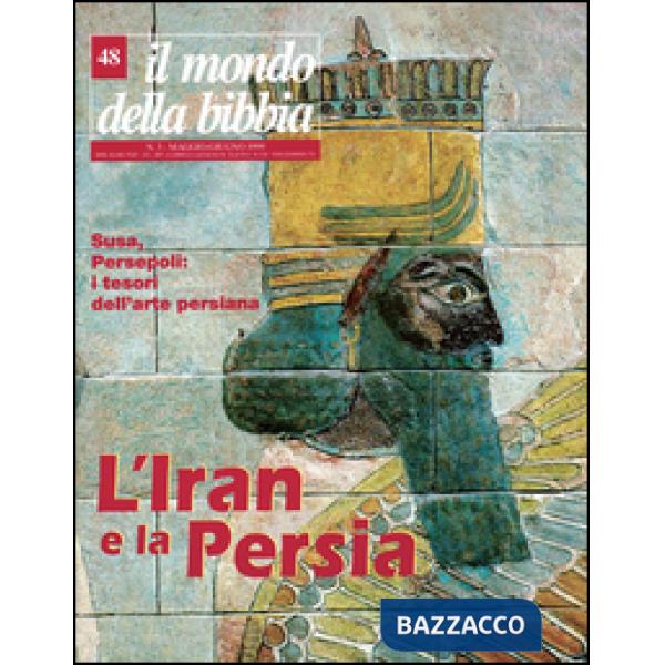 Mondo della Bibbia (1999) (Il). Vol. 48: L'Iran e la Persia