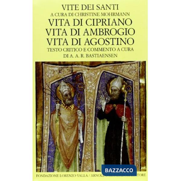 Vite dei santi dal III al VI secolo. Vol. 3: Vita di Cipriano. Vita di Ambrogio.