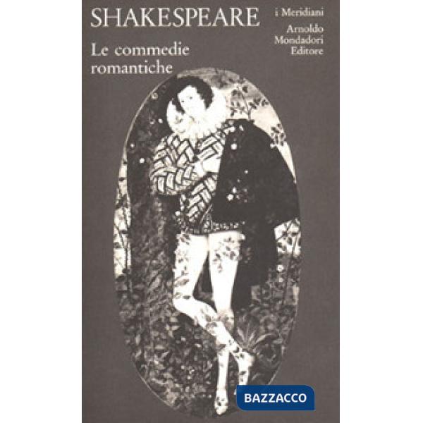 Teatro completo. Testo inglese a fronte. Vol. 2: Le commedie romantiche