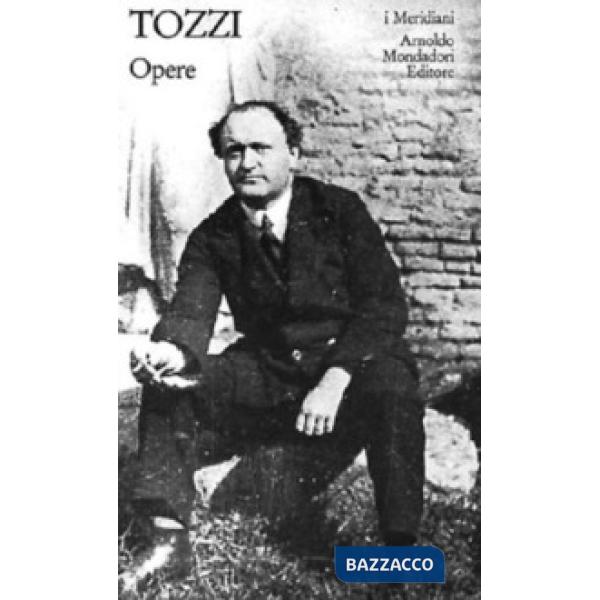 Opere. Romanzi, prose, novelle, saggi