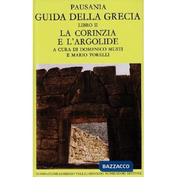 Guida della Grecia. Vol. 2: La Corinzia e l'argolide.