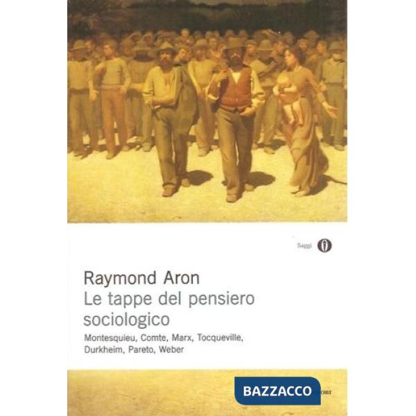 Tappe del pensiero sociologico. Montesquieu, Comte, Marx, Tocqueville, Durkheim,