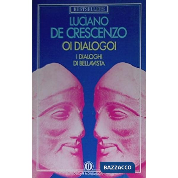 Dialogoi. Dialoghi di Bellavista (Oi)