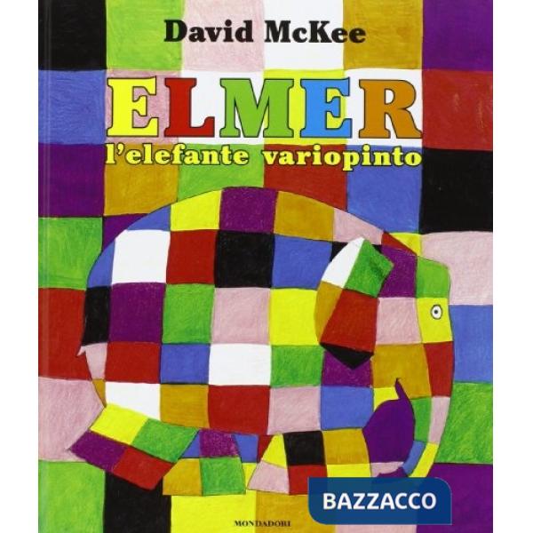 Elmer, l'elefante variopinto. Ediz. illustrata