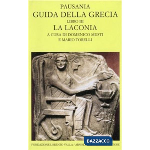 Guida della Grecia. Vol. 3: La Laconia.