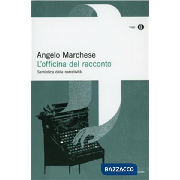 Officina del racconto. Semiotica della narratività (L')