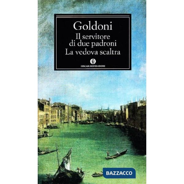 Servitore di due padroni-La vedova scaltra (Il)
