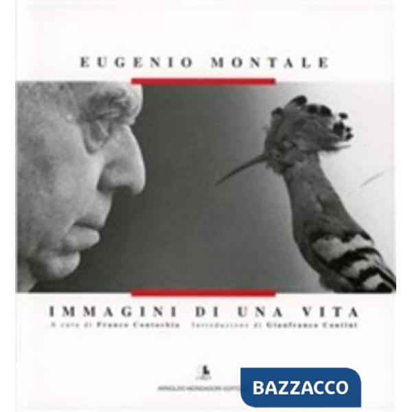 Eugenio Montale. Immagini di una vita