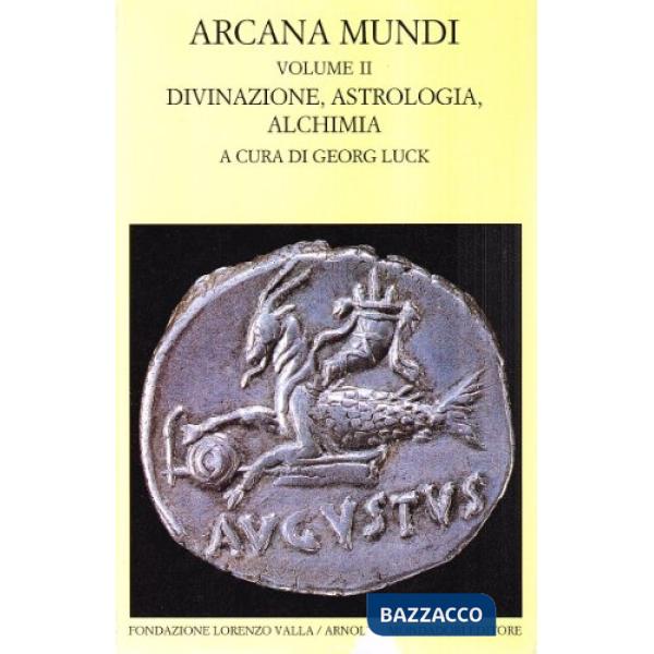 Arcana mundi. Vol. 2: Divinazione, astrologia, alchimia