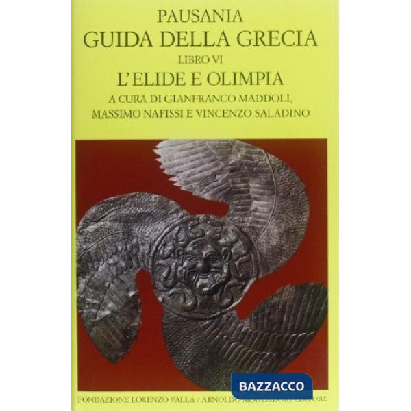 Guida della Grecia. Vol. VI. L'Elide e Olimpia (II parte)